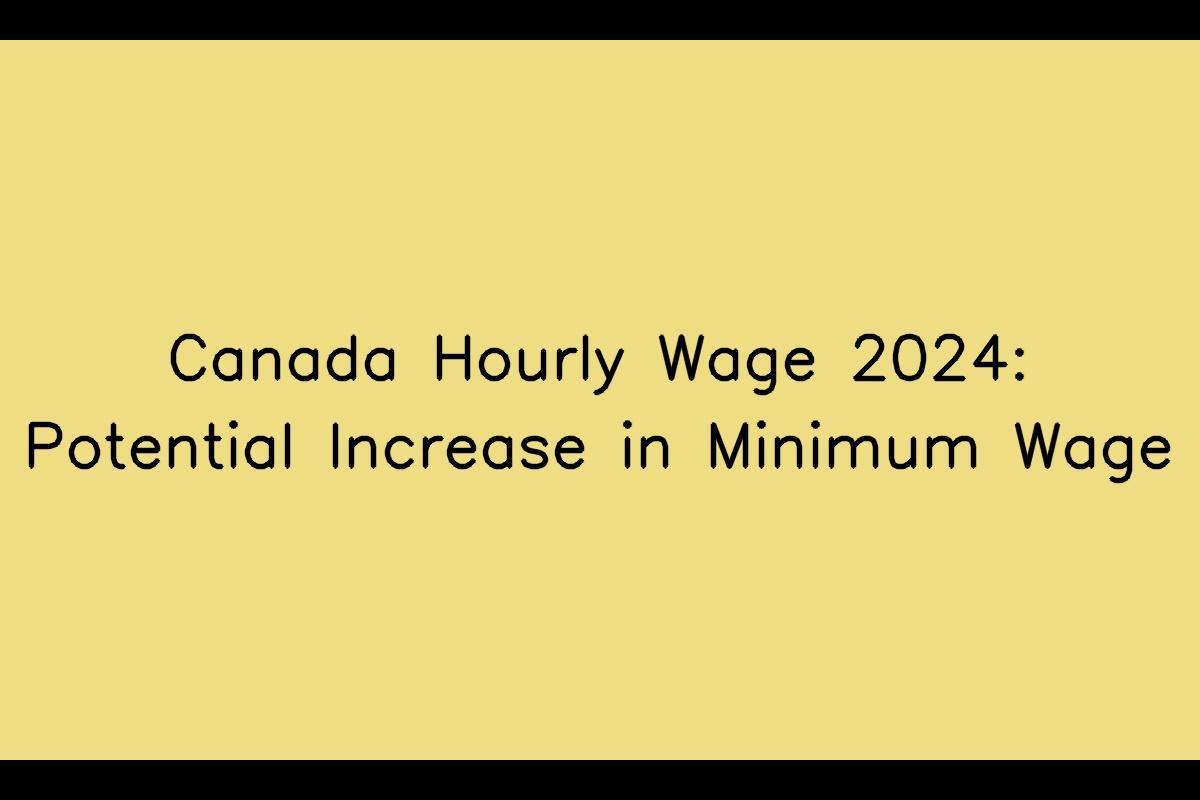 Canada Hourly Wage 2024 Potential Increase in Minimum Wage leons